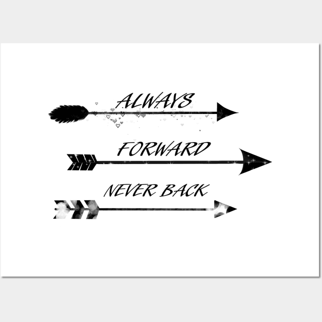 arrows ,always forward never back Wall Art by Art by Eric William.s